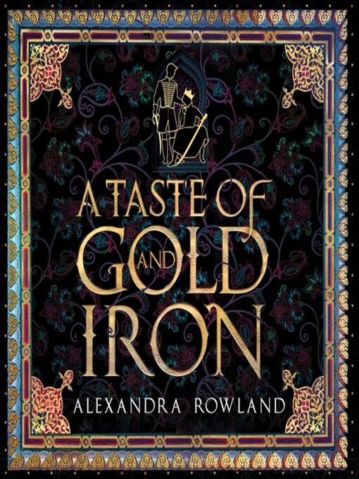 Title details for A Taste of Gold and Iron by Alexandra Rowland - Wait list